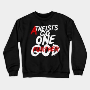 GO ONE GOD FURTHER by Tai's Tees Crewneck Sweatshirt